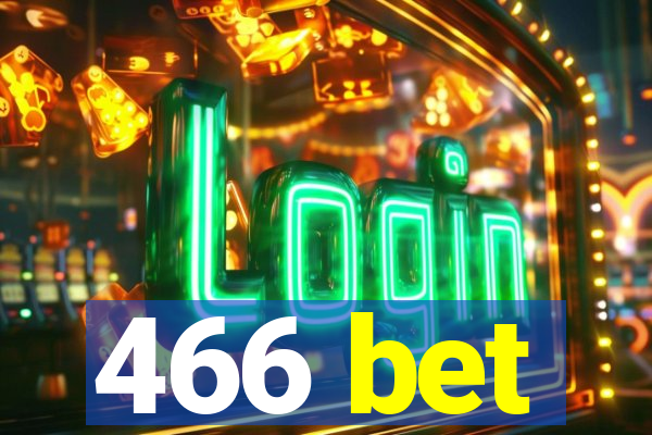 466 bet